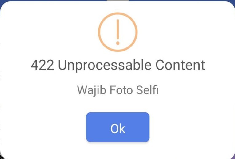Pesan “422 Unprocessable Content – Wajib Foto Selfie”